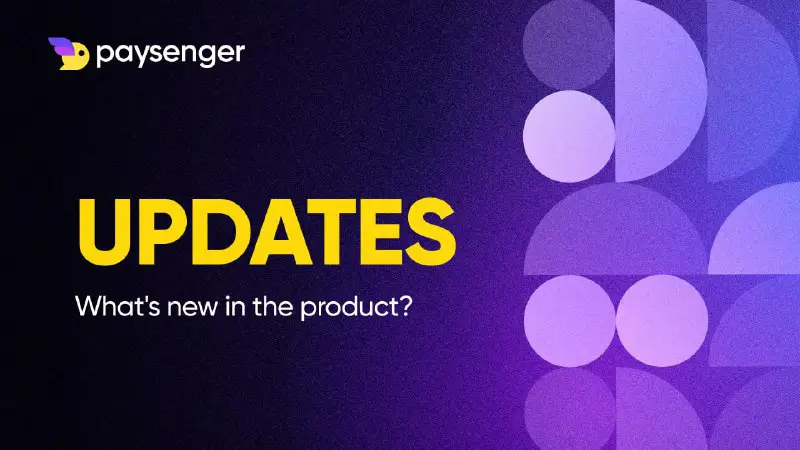 ***⚡️*** **Updates in Paysenger. What's new …