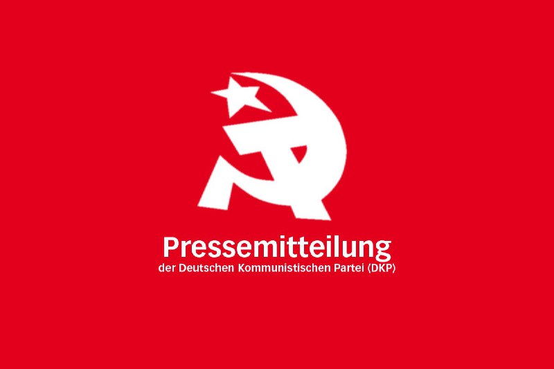 Pressemitteilung der Deutschen Kommunistischen Partei (DKP) …