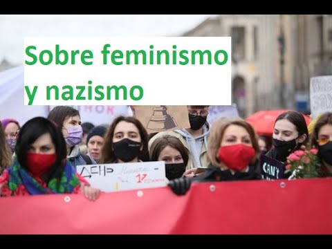 SOBRE FEMINISMO Y NAZISMO