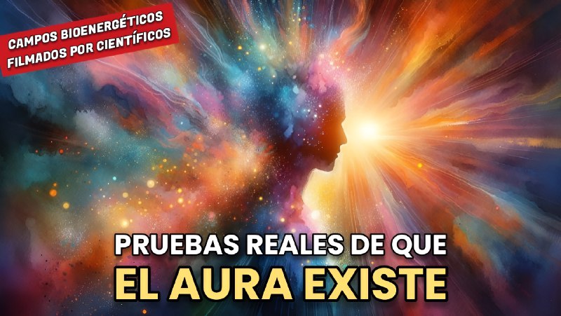 **Pruebas reales de que el aura …