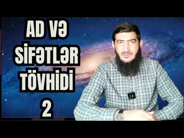 Ad və Sifətlər Tövhidi 2 (09.11.24) …