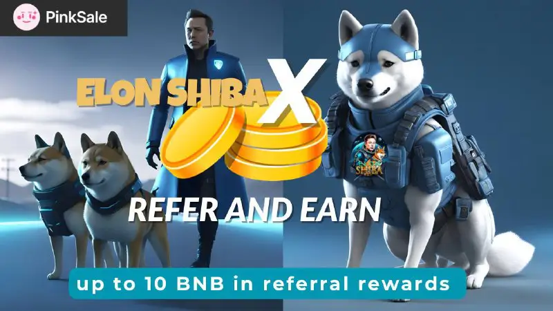 **Elonshiba X Pinksale Refer &amp; Earn …