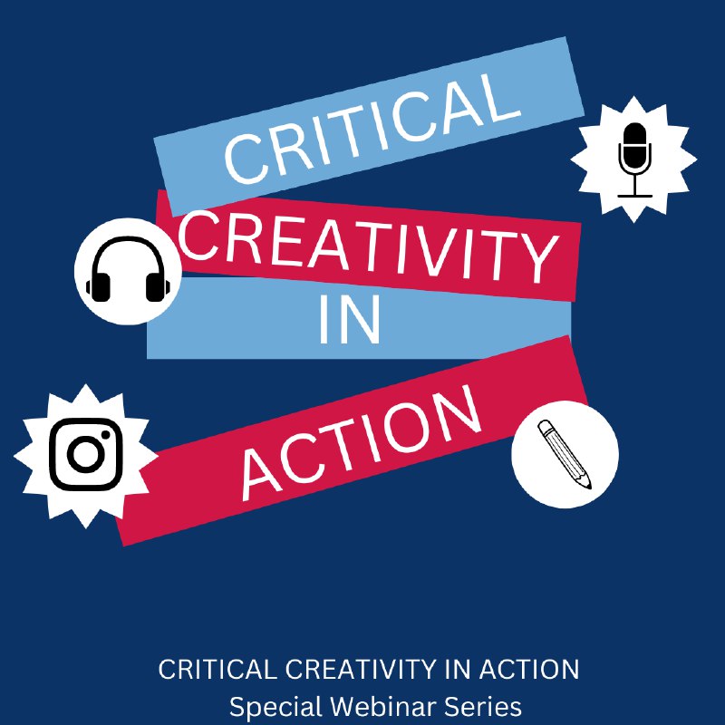 **Critical Creativity in Action Webinars!**