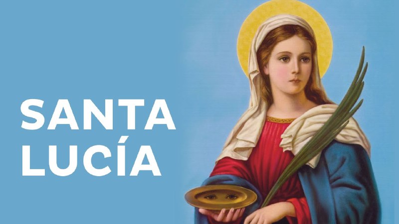 Hoy celebramos a santa Lucía ***😎***