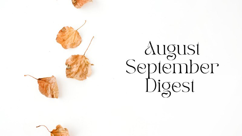 **August-September Digest** ***📜***