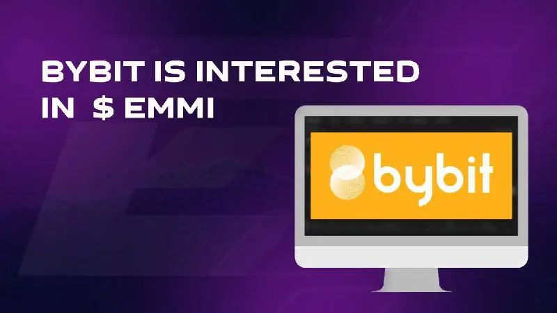***💸*** **ByBit is interested in** **$EMMI*******⁉️*****