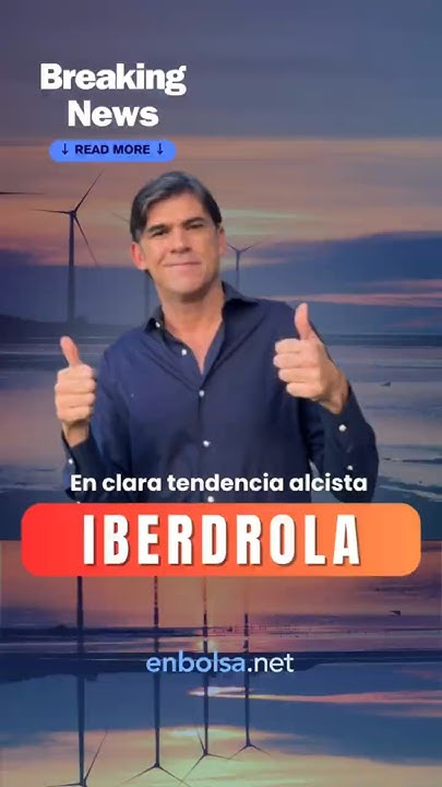 **IBERDROLA, ***🚀***Acción TOP Alcista***🚀*****