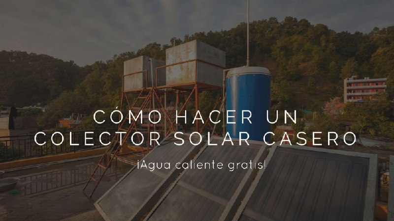 Cómo hacer un colector solar casero.