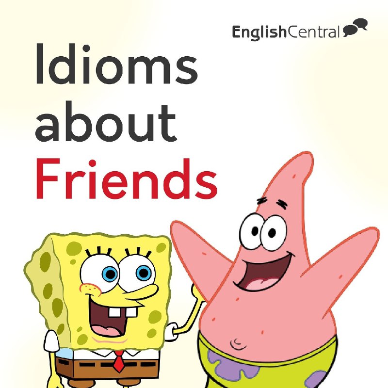 Friends Idioms