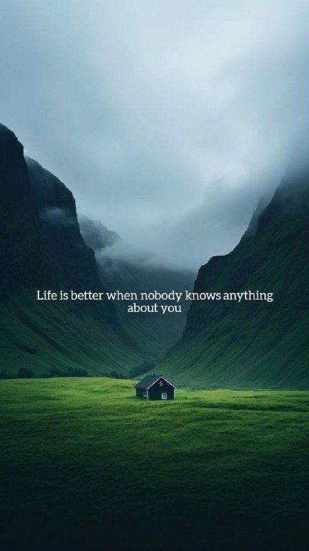 **Life is better when nobody knows …