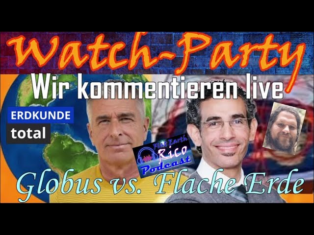 ***🎙*****Watchparty: Globus vs Flache Erde - …