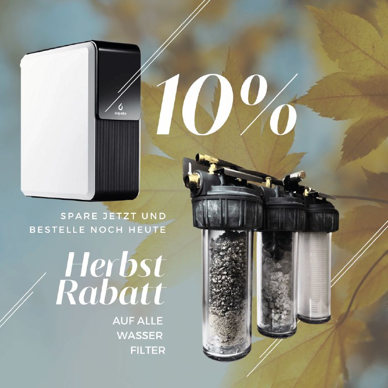 ***💦*** **10% auf alle Wasserfilter ***💦*****Herbstaktion …