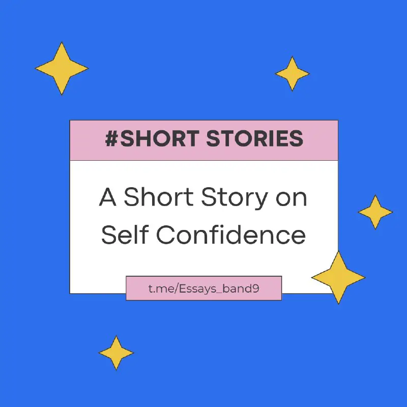 [​​](https://telegra.ph/file/df722970427d56d135a5c.png)*****📝*** A Short Story on Self Confidence**