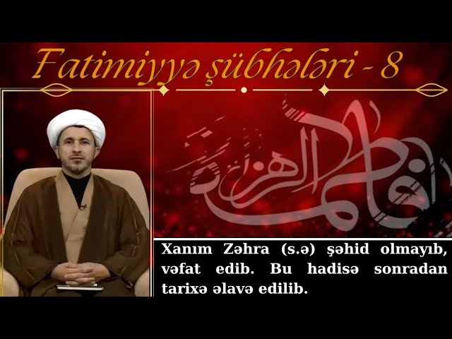 Vəhhabi şübhəsi: Xanım Zəhranın (s.ə) şəhadəti …