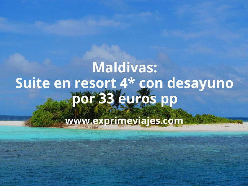 ¡Increíble! Maldivas: suite en resort 4* …