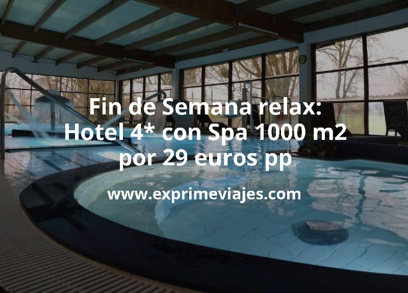 Fin de semana relax: hotel spa …