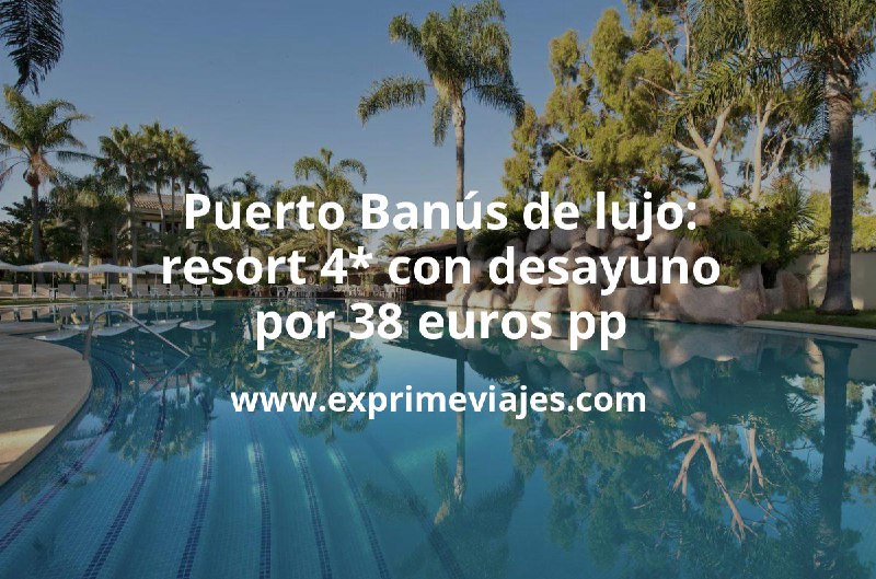 Puerto Banús de lujo: resort 4* …