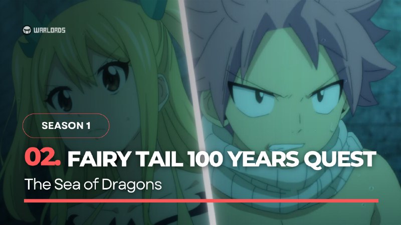 **Season 1: Fairy Tail: 100 Years …