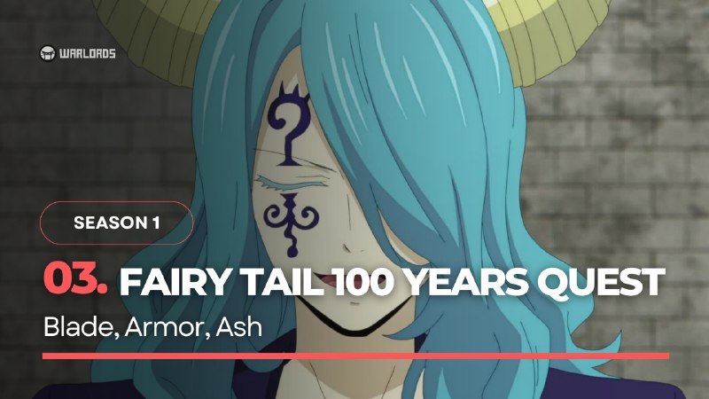 **Season 1: Fairy Tail: 100 Years …