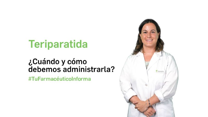 Teriparatida ¿Cuándo y cómo debemos administrarla?