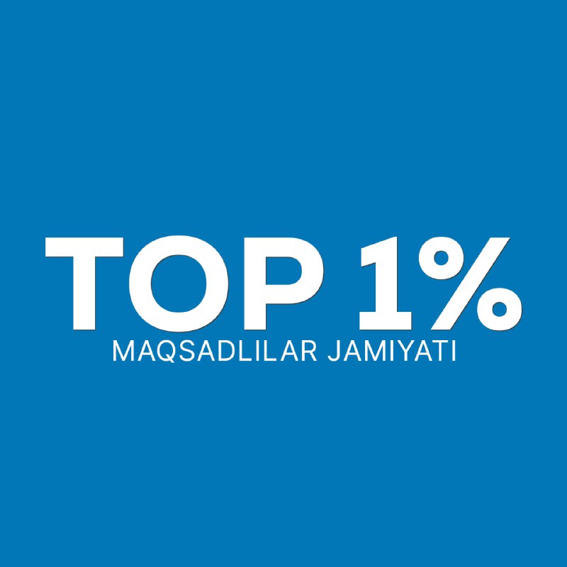 **TOP 1% — maqsadlilar jamiyatiga marhamat!**