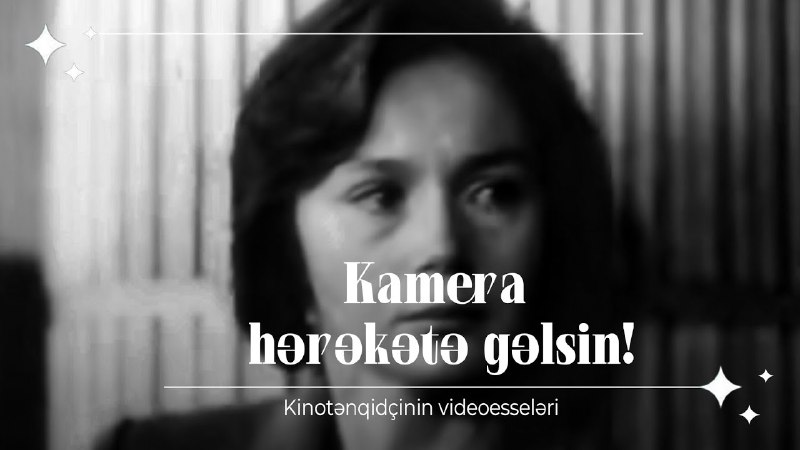 Filmi bir yazılı əsər kimi qəbul …