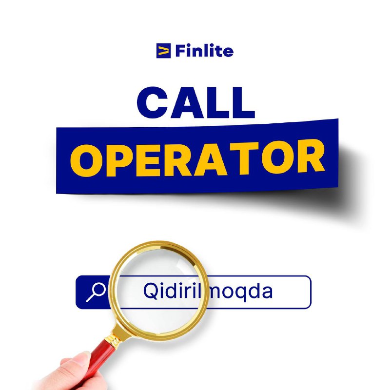 "Finlite" Akademiyasiga **Call Operator** lavozimiga ishga …