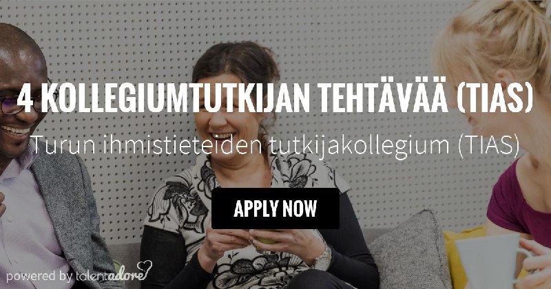 [4 kollegiumtutkijan tehtävää (TIAS)](https://ats.talentadore.com/apply/4-collegium-fellow-positions-tias/mMe6lk?lang=fi), University of …