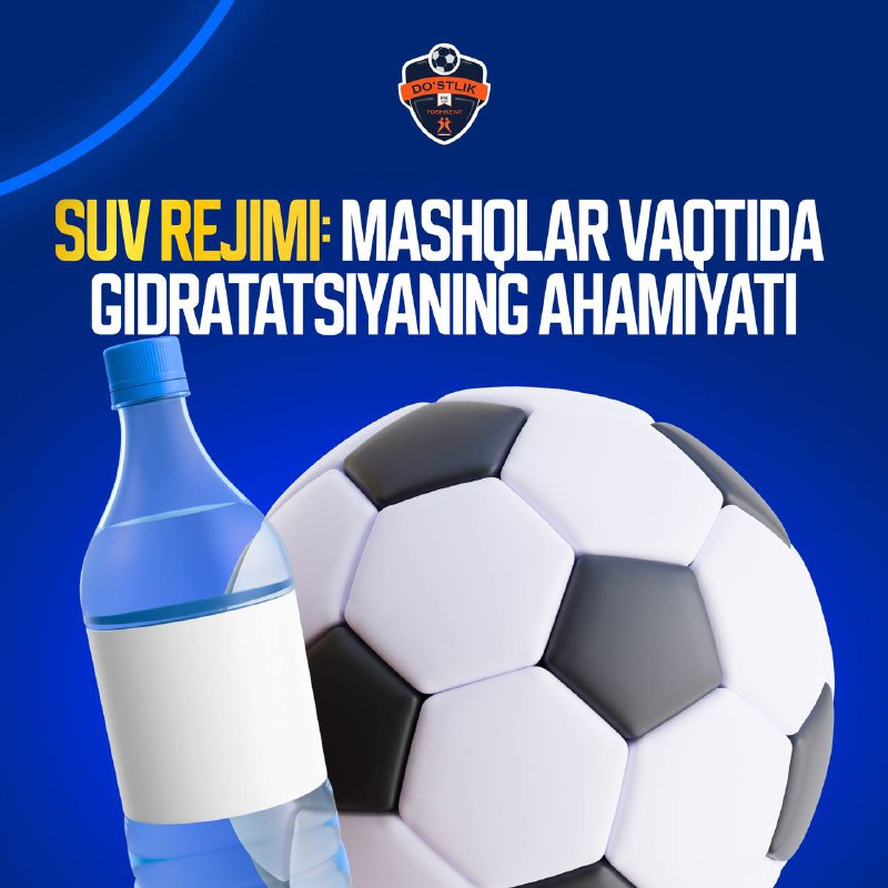 ***💧*****Futbol mashg‘ulotlarida gidratatsiya**