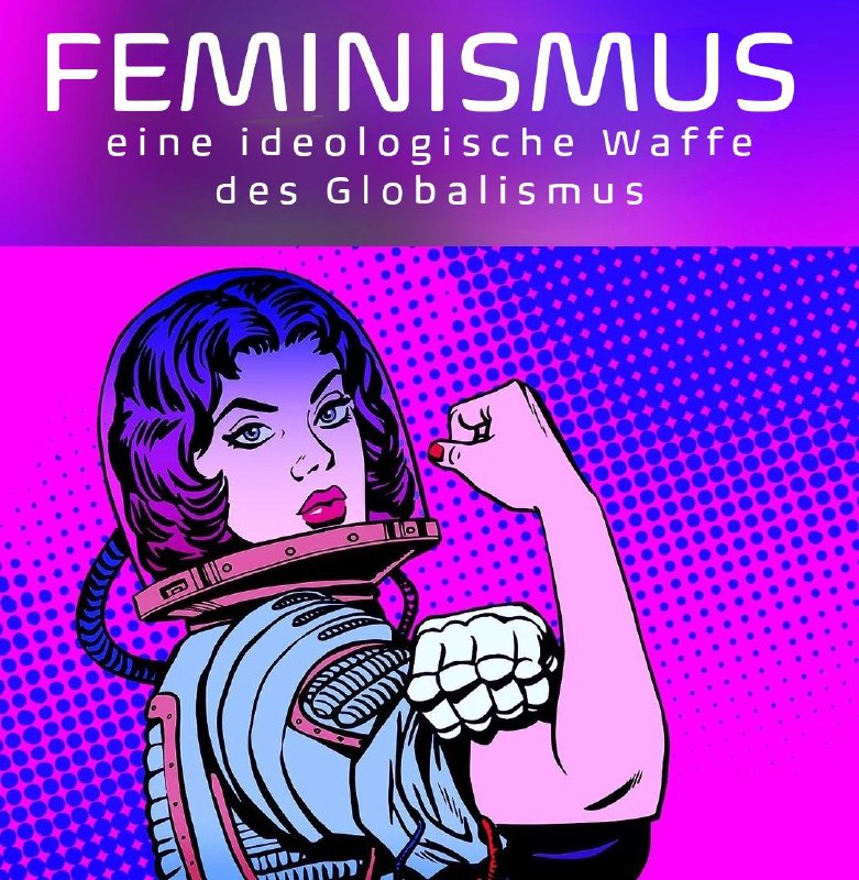 ***⚠️*** **FEMINISMUS TÖTET ZIVILISATIONEN** ***⚠️***