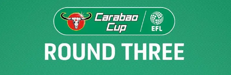 Carabao Cup ***🏆*** Round Three