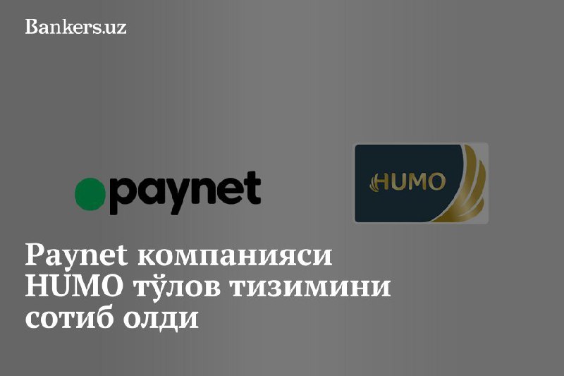 ***?*** **Paynet kompaniyasi HUMO to'lov tizimini …