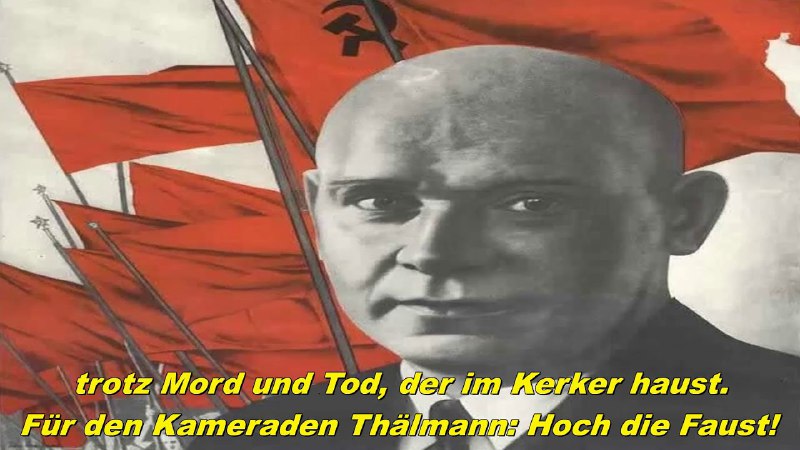 Ernst Thälmann, unvergessen! ***✊******🚩***