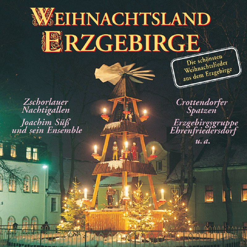 Weihnachtsland Erzgebirge - Die schönsten Weihnachtslieder …