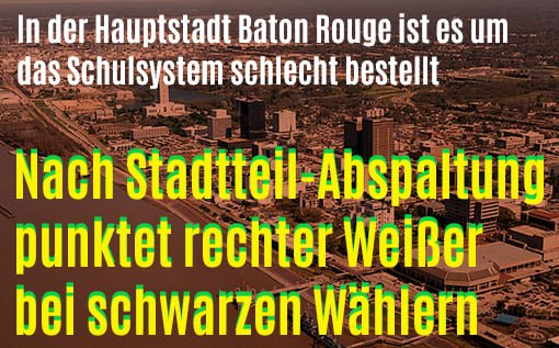 **In der Hauptstadt Baton Rouge ist …