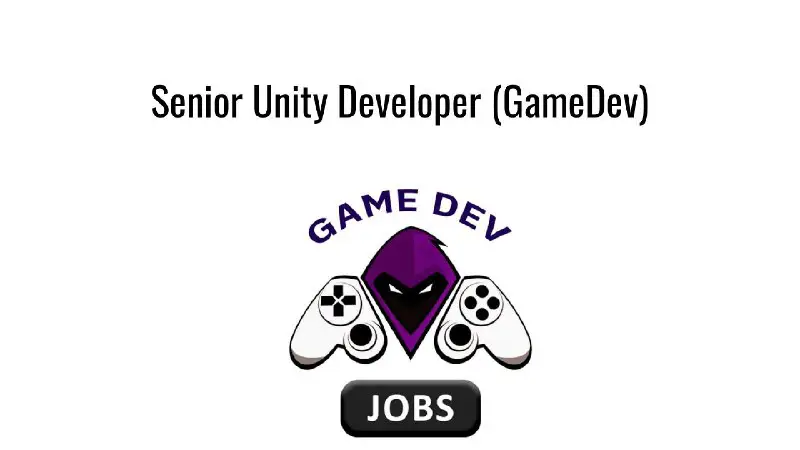 **Senior Unity Developer (GameDev)**