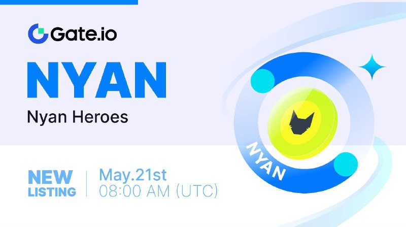 ***🔔***[**Gate.io**](http://Gate.io/) **New Listing:** [**Nyan Heroes (NYAN)**](https://www.gate.io/article/36696)