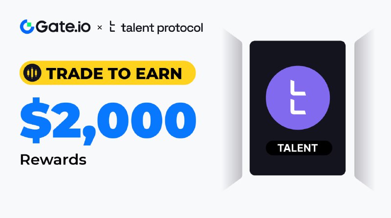 ***📣***[**Gate.io x Talent Protocol TALENT) Trade …