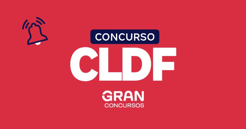 Concurso CLDF: estudos sobre cargos e …