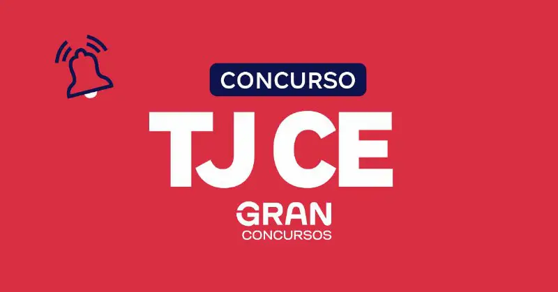 Concurso TJ CE: autorizado com comissão formada!