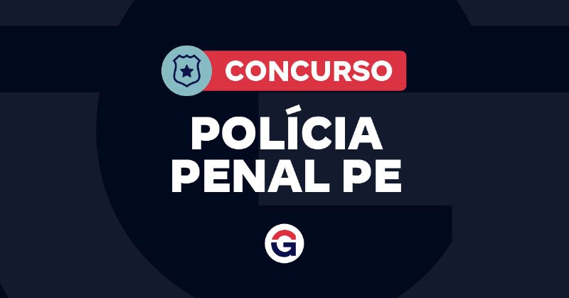 Concurso Polícia Penal PE: previsto no …