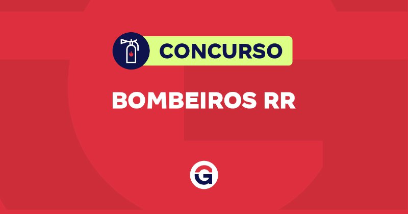 Concurso Bombeiros RR: 220 vagas solicitadas! …