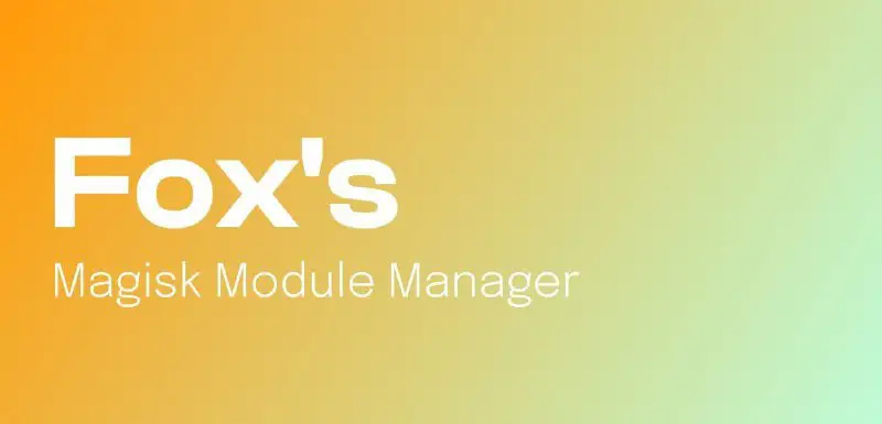 [​​](https://telegra.ph/file/3a17560dbe4319a27ea8d.jpg)Fox's Magisk Module Manager v0.3.1