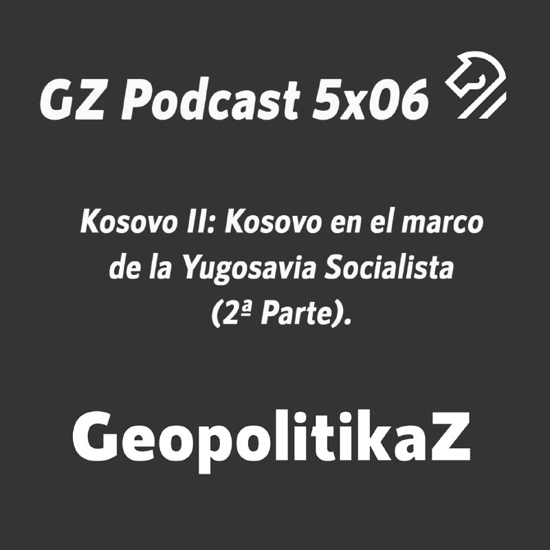 GeopolitikaZ Podcast 5x06 Kosovo II: Kosovo …