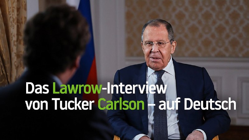 **Das Lawrow-Interview von Tucker Carlson – …