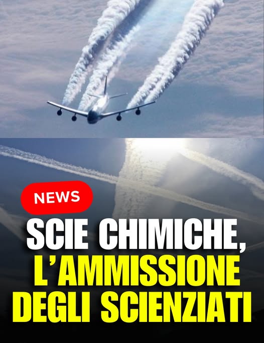 Scie chimiche, arriva l’ammissione degli scienziati …