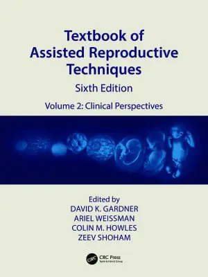 Textbook of Assisted Reproductive Techniques Volume …