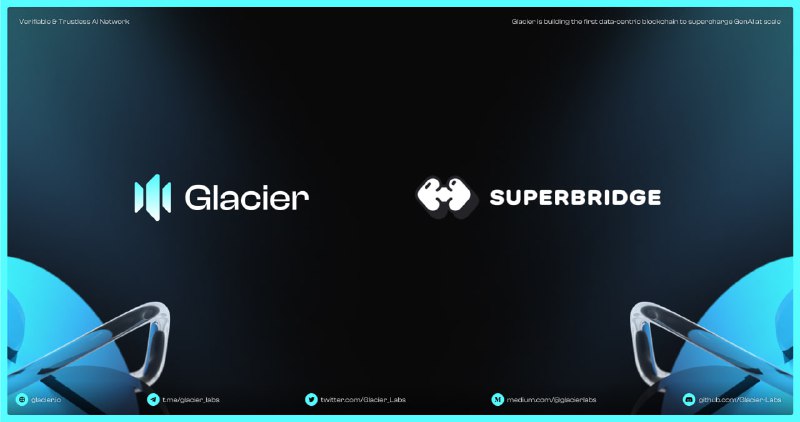 *****🚀*** Glacier Network &amp; Superbridge