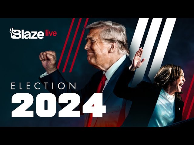 **LIVE ELECTION COVERAGE 2024: Blaze Media’s …