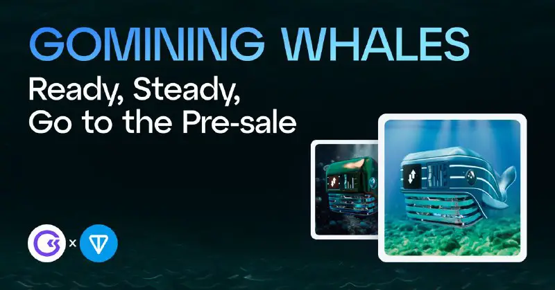 *****🚀***GoMining Whales: Ready, Steady, Go to …